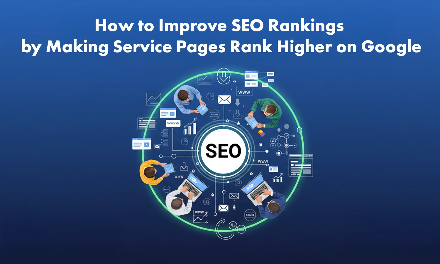 How to Improve SEO Rankings by Making Service Pages Rank Higher on Google