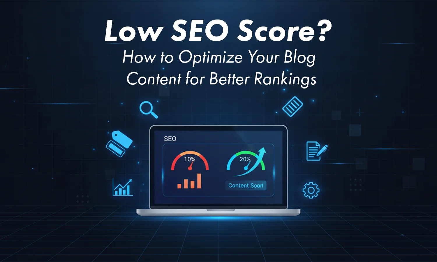 Low SEO Score? How to Optimize Your Blog Content for Better Rankings